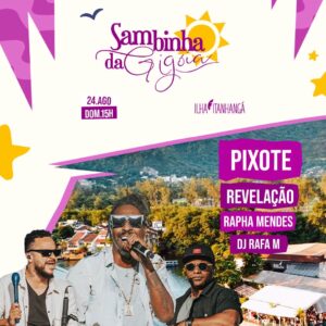 24/08 - Sambinha da Gigóia com Revelação e Pixote (Ilha Itanhangá)