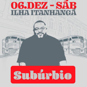 06/12 - Tiee | Subúrbio (Ilha Itanhangá)