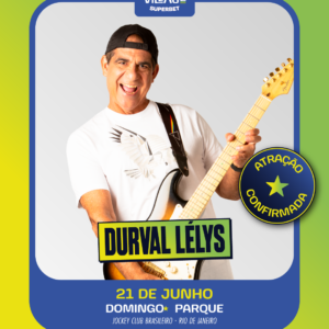 Durval Lélys e Ara Ketu No Village Rio Superbet | Ingresso com desconto SHOWSNORIO