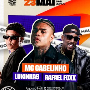 Cabelinho + Lukinhas + Dj Rafael Fox | Ingresso com desconto SHOWSNORIO | Espaço Hall